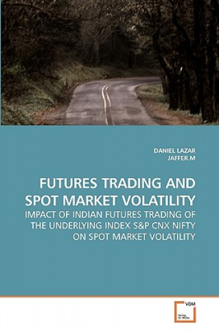 Kniha Futures Trading and Spot Market Volatility Daniel Lazar