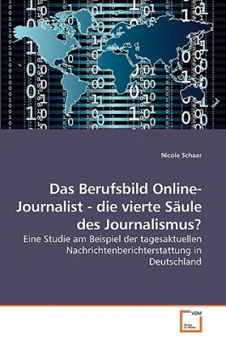 Libro Berufsbild Online-Journalist - die vierte Saule des Journalismus? Nicole Schaar