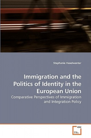 Buch Immigration and the Politics of Identity in the European Union Stephanie Haselwanter