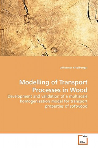 Kniha Modelling of Transport Processes in Wood Johannes Eitelberger