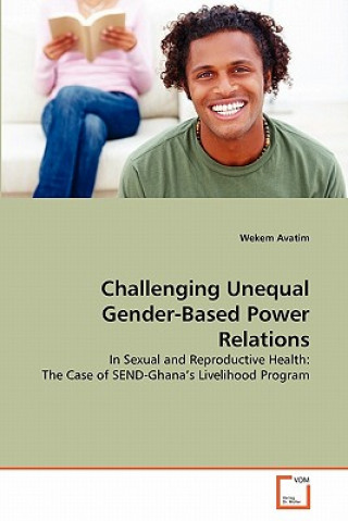 Livre Challenging Unequal Gender-Based Power Relations Wekem Avatim