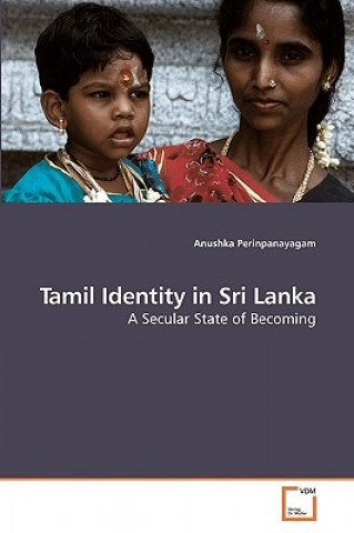 Kniha Tamil Identity in Sri Lanka Anushka Perinpanayagam