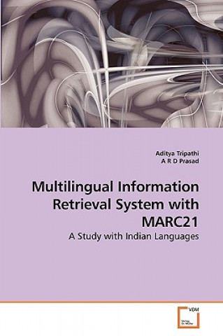 Carte Multilingual Information Retrieval System with MARC21 Aditya Tripathi
