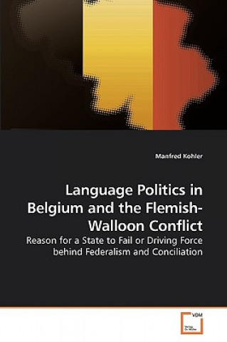 Libro Language Politics in Belgium and the Flemish-Walloon Conflict Manfred Kohler