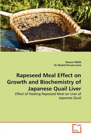 Livre Rapeseed Meal Effect on Growth and Biochemistry of Japanese Quail Liver Kausar Malik