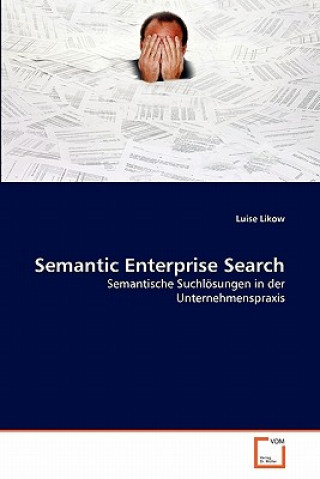 Knjiga Semantic Enterprise Search Luise Likow