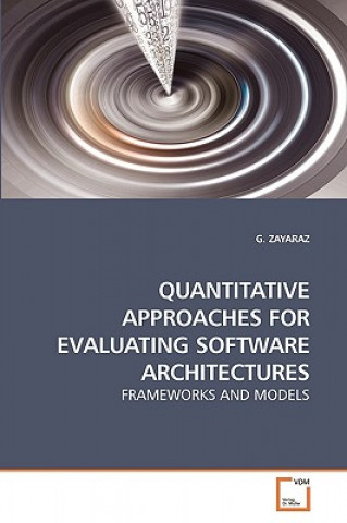 Kniha Quantitative Approaches for Evaluating Software Architectures G Zayaraz
