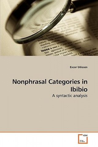 Knjiga Nonphrasal Categories in Ibibio Escor Udosen