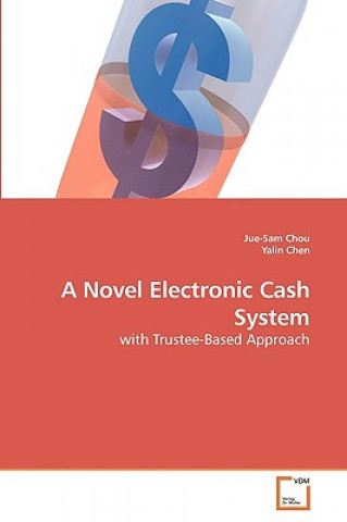Könyv Novel Electronic Cash System Jue-Sam Chou