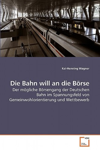 Knjiga Bahn will an die Boerse Kai-Henning Wagner