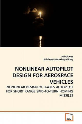 Kniha Nonlinear Autopilot Design for Aerospace Vehicles Abhijit Das