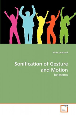 Książka Sonification of Gesture and Motion Visda Goudarzi