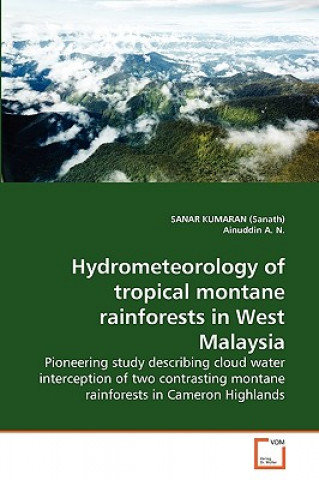 Carte Hydrometeorology of tropical montane rainforests in West Malaysia Sanar Kumaran (Sanath)