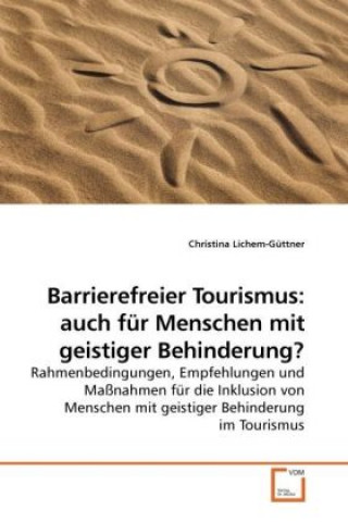 Kniha Barrierefreier Tourismus: auch für Menschen mit geistiger Behinderung? Christina Lichem-Güttner