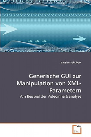 Kniha Generische GUI zur Manipulation von XML-Parametern Bastian Schubert
