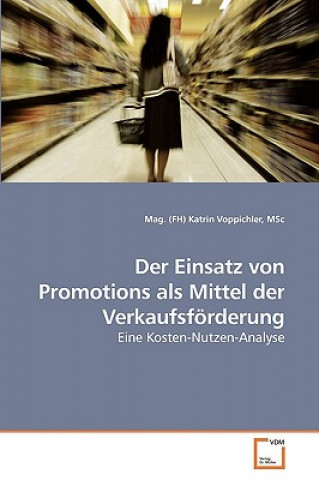 Könyv Einsatz von Promotions als Mittel der Verkaufsfoerderung Katrin Voppichler