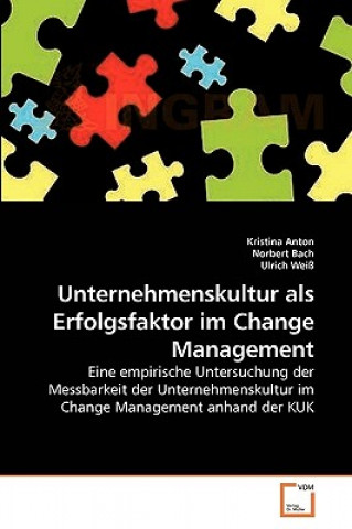 Kniha Unternehmenskultur als Erfolgsfaktor im Change Management Kristina Anton