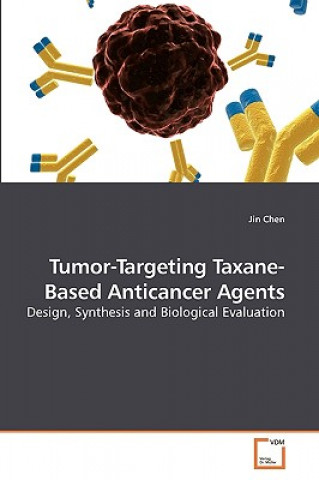 Książka Tumor-Targeting Taxane-Based Anticancer Agents Jin Chen