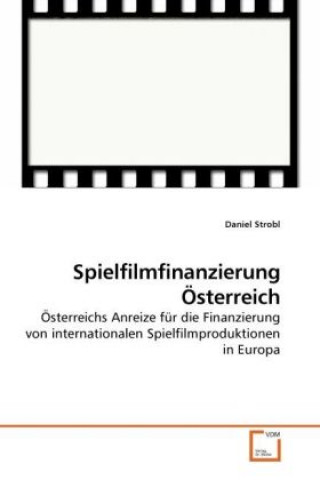 Carte Spielfilmfinanzierung Österreich Daniel Strobl