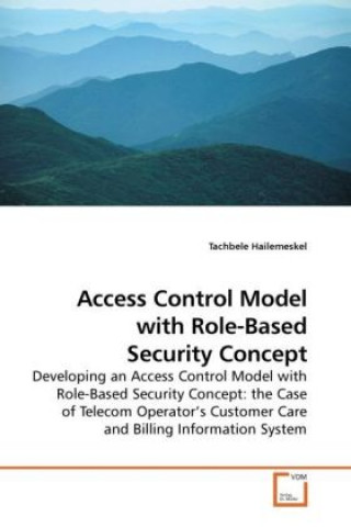 Carte Access Control Model with Role-Based Security Concept Tachbele Hailemeskel