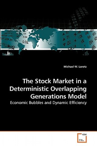 Książka Stock Market in a Deterministic Overlapping Generations Model Michael W. Loretz