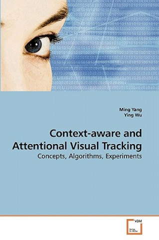 Kniha Context-aware and Attentional Visual Tracking Ming Yang