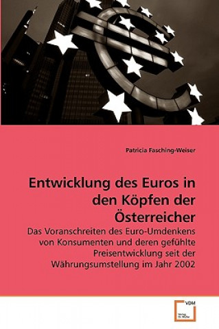 Kniha Entwicklung des Euros in den Koepfen der OEsterreicher Patricia Fasching-Weiser