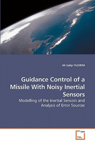 Carte Guidance Control of a Missile With Noisy Inertial Sensors Ali G. Yildirim