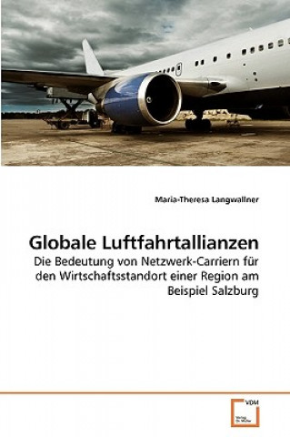 Kniha Globale Luftfahrtallianzen Maria-Theresa Langwallner