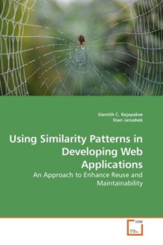 Kniha Using Similarity Patterns in Developing Web Applications Damith C. Rajapakse