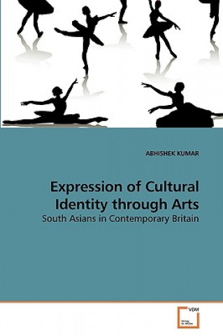 Kniha Expression of Cultural Identity through Arts Akshay Kumar