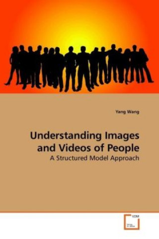 Kniha Understanding Images and Videos of People Yang Wang