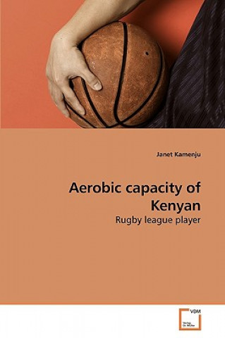 Könyv Aerobic capacity of Kenyan Janet Kamenju