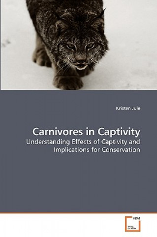 Carte Carnivores in Captivity Kristen Jule