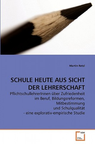 Buch Schule Heute Aus Sicht Der Lehrerschaft Martin Retzl