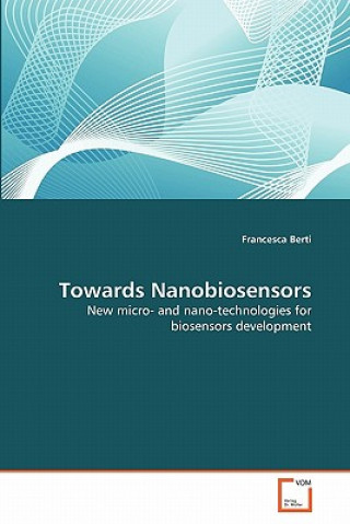 Kniha Towards Nanobiosensors Francesca Berti