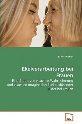 Könyv Ekelverarbeitung bei Frauen Sandra Rogen