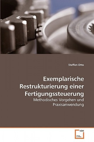 Kniha Exemplarische Restrukturierung einer Fertigungssteuerung Steffen Otto