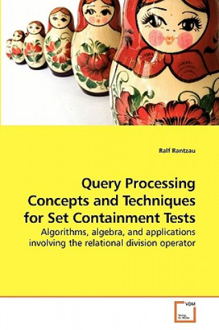 Książka Query Processing Concepts and Techniques for Set Containment Tests Ralf Rantzau