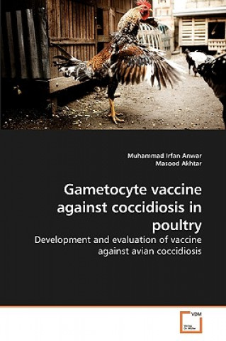 Książka Gametocyte vaccine against coccidiosis in poultry Muhammad Irfan Anwar