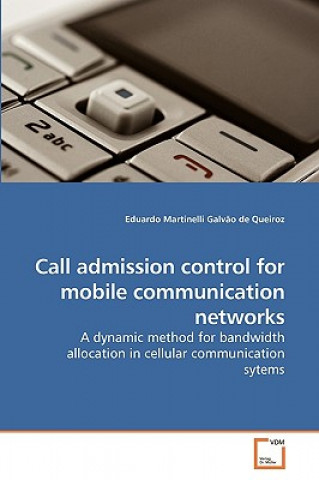 Carte Call admission control for mobile communication networks Eduardo Martinelli Galvao De Queiroz