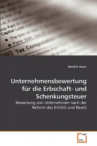 Könyv Unternehmensbewertung fur die Erbschaft- und Schenkungsteuer Hendrik Heuer