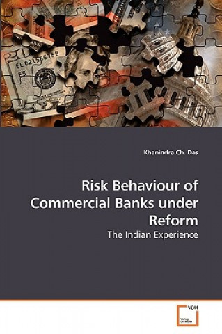 Книга Risk Behaviour of Commercial Banks under Reform Khanindra Ch. Das