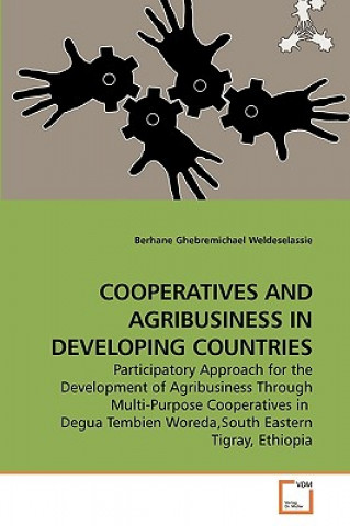 Książka Cooperatives and Agribusiness in Developing Countries Berhane Ghebremichael Weldeselassie