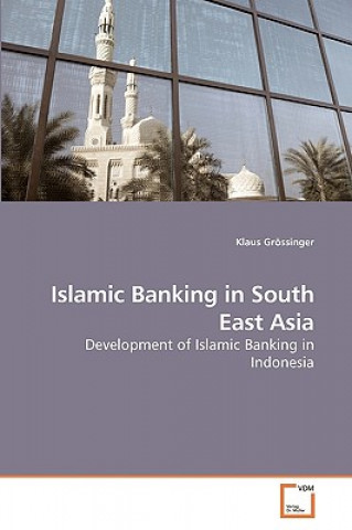 Könyv Islamic Banking in South East Asia Klaus Grössinger