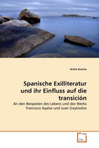 Buch Spanische Exilliteratur und ihr Einfluss auf die transición Anita Kozina