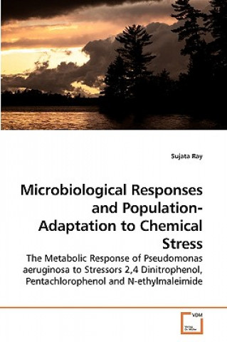 Kniha Microbiological Responses and Population&#8208;Adaptation to Chemical Stress Sujata Ray