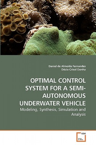 Könyv Optimal Control System for a Semi-Autonomous Underwater Vehicle Daniel de Almeida Fernandes