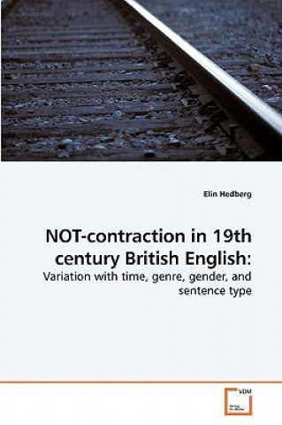 Livre NOT-contraction in 19th century British English Elin Hedberg