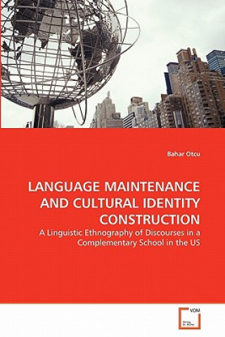 Kniha Language Maintenance and Cultural Identity Construction Bahar Otcu